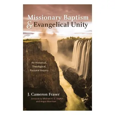 "Missionary Baptism & Evangelical Unity: An Historical, Theological, Pastoral Inquiry" - "" ("Fr