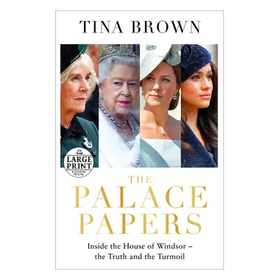 "The Palace Papers: Inside the House of Windsor--The Truth and the Turmoil" - "" ("Brown Tina")(