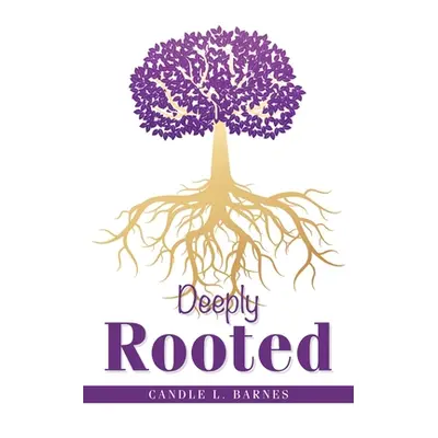 "Deeply Rooted" - "" ("Barnes Candle L.")(Paperback)