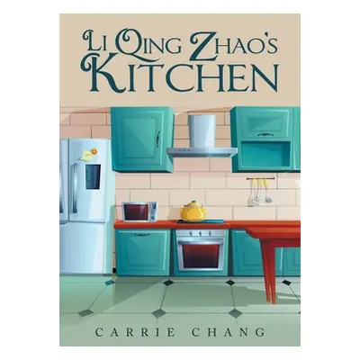 "Li Qing Zhao's Kitchen" - "" ("Chang Carrie")(Paperback)