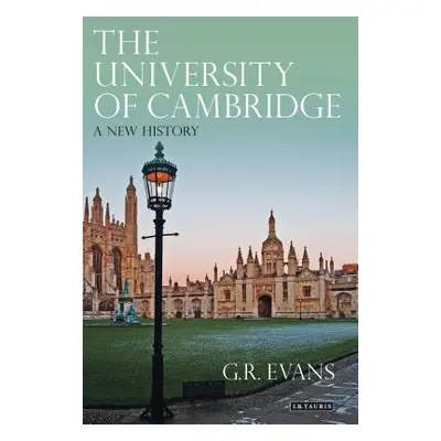 "The University of Cambridge: A New History" - "" ("Evans G. R.")(Pevná vazba)