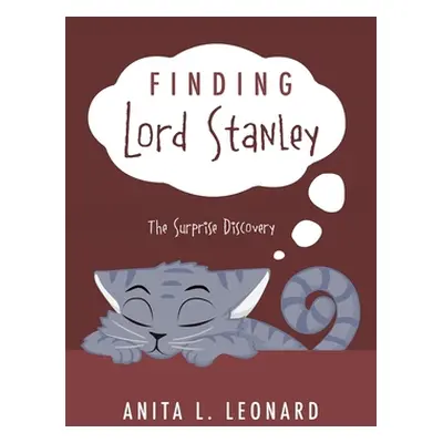 "Finding Lord Stanley: The Surprise Discovery" - "" ("Leonard Anita L.")(Paperback)