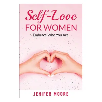 "Self-Love For Women" - "" ("Moore Jenifer")(Paperback)