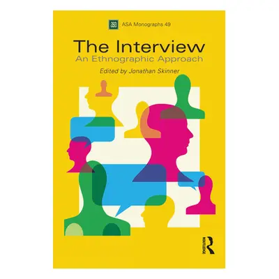 "The Interview: An Ethnographic Approach" - "" ("Skinner Jonathan")(Paperback)