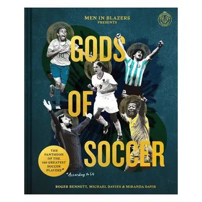 "Men in Blazers Present Gods of Soccer: The Pantheon of the 100 Greatest Soccer Players (Accordi