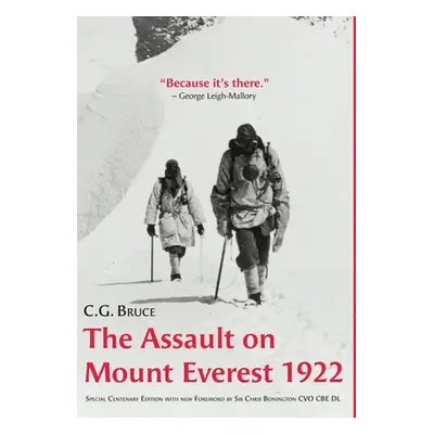 "The Assault on Mount Everest, 1922: Special Centenary Edition with new Foreword by Sir Chris Bo