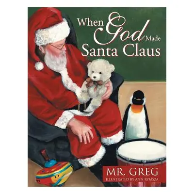 "When God Made Santa Claus" - "" ("Mr Greg")(Paperback)