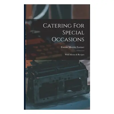 "Catering For Special Occasions: With Menus & Recipes" - "" ("Farmer Fannie Merritt")(Paperback)