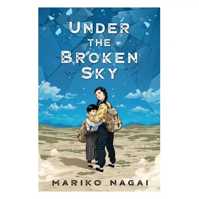 "Under the Broken Sky" - "" ("Nagai Mariko")(Paperback)