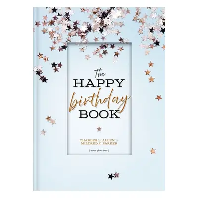 "The Happy Birthday Book" - "" ("Allen Charles L.")(Pevná vazba)