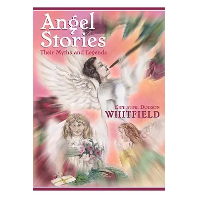 "Angel Stories" - "" ("Whitfield Ernestine Dodson")(Pevná vazba)