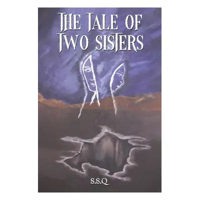 "The Tale of Two Sisters" - "" ("S. S. Q.")(Paperback)