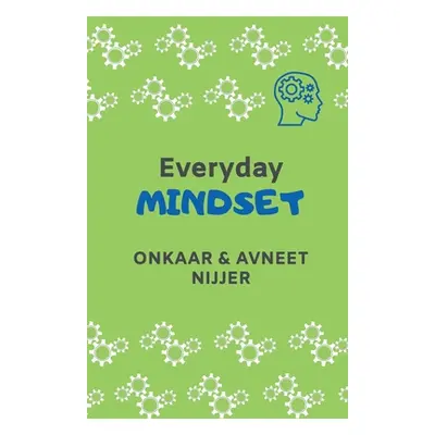 "Everyday Mindset" - "" ("Nijjer Onkaar And Avneet")(Paperback)