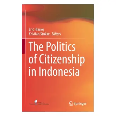 "The Politics of Citizenship in Indonesia" - "" ("Hiariej Eric")(Paperback)