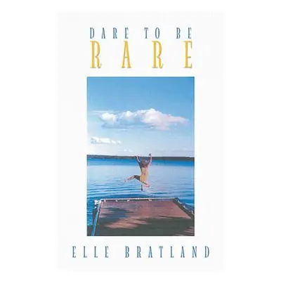 "Dare to Be Rare" - "" ("Bratland Elle")(Paperback)