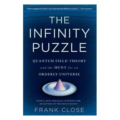 "Infinity Puzzle: Quantum Field Theory and the Hunt for an Orderly Universe" - "" ("Close Frank"