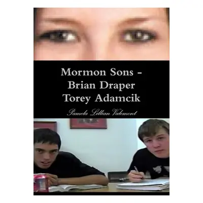 "Mormon Sons - Brian Draper Torey Adamcik" - "" ("Valemont Pamela Lillian")(Paperback)