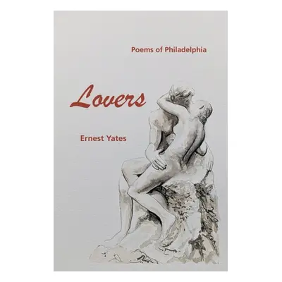 "Lovers: Poems of Philadelphia" - "" ("Yates Ernest")(Paperback)