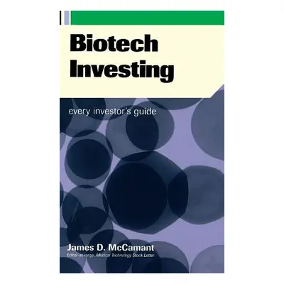 "Biotech Investing: Every Investor's Guide" - "" ("McCamant Jim")(Pevná vazba)