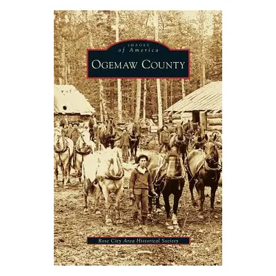 "Ogemaw County" - "" ("Rose City Area Historical Society")(Pevná vazba)