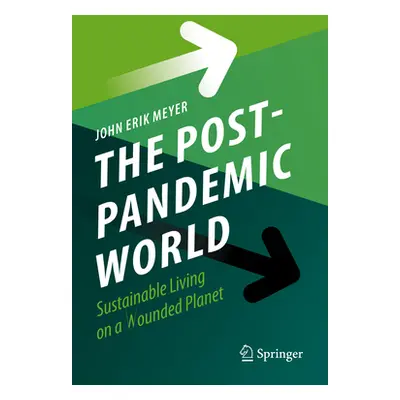 "The Post-Pandemic World: Sustainable Living on a Wounded Planet" - "" ("Meyer John Erik")(Paper