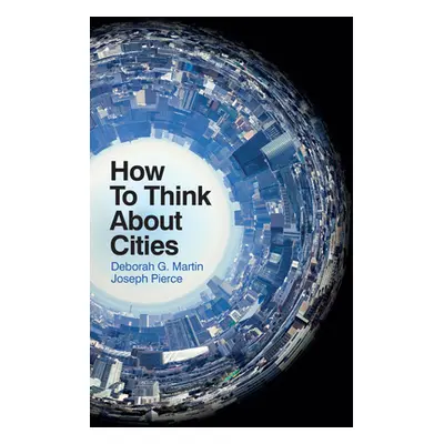 "How to Think about Cities" - "" ("Martin Deborah G.")(Paperback)