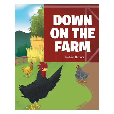 "Down on the Farm" - "" ("Butters Robert")(Paperback)