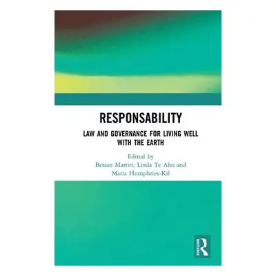 "Responsability: Law and Governance for Living Well with the Earth" - "" ("Martin Betsan")(Pevná