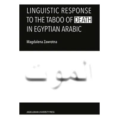 "Linguistic Response to the Taboo of Death in Egyptian Arabic" - "" ("Zawrotna Magdalena")(Paper