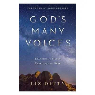 "God's Many Voices: Learning to Listen. Expectant to Hear." - "" ("Ditty Liz")(Paperback)