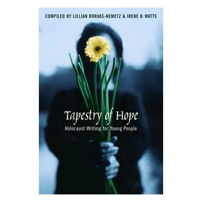 "Tapestry of Hope: Holocaust Writing for Young People" - "" ("Boraks-Nemetz Lillian")(Pevná vazb