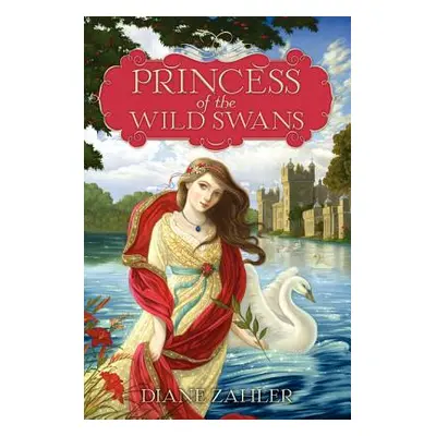 "Princess of the Wild Swans" - "" ("Zahler Diane")(Paperback)