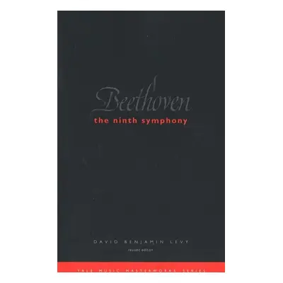 "Beethoven: The Ninth Symphony: Revised Edition" - "" ("Levy David Benjamin")(Paperback)