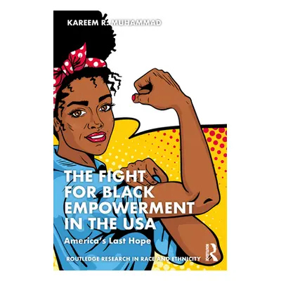 "The Fight for Black Empowerment in the USA: America's Last Hope" - "" ("Muhammad Kareem")(Paper