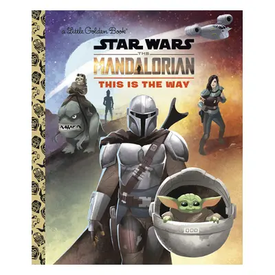 "This Is the Way (Star Wars: The Mandalorian)" - "" ("Golden Books")(Pevná vazba)