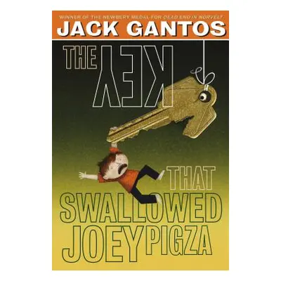 "The Key That Swallowed Joey Pigza" - "" ("Gantos Jack")(Paperback)