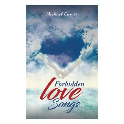 "Forbidden Love Songs" - "" ("Carver Michael")(Paperback)