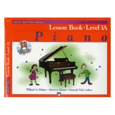 "Alfred's Basic Piano Library Lesson Book, Bk 1a: Book & CD" - "" ("Palmer Willard A.")(Paperbac