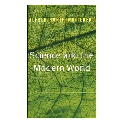 "Science and the Modern World" - "" ("Whitehead Alfred North")(Paperback)