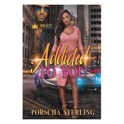 "Addicted to You" - "" ("Sterling Porscha")(Paperback)