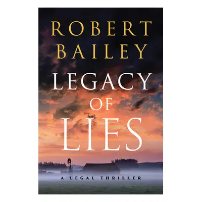 "Legacy of Lies: A Legal Thriller" - "" ("Bailey Robert")(Paperback)