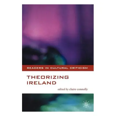 "Theorizing Ireland" - "" ("Connolly Claire")(Paperback)