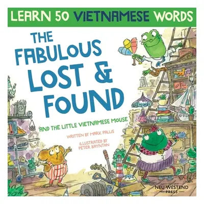 "The Fabulous Lost & Found and the little Vietnamese mouse: laugh as you learn 50 Vietnamese wor