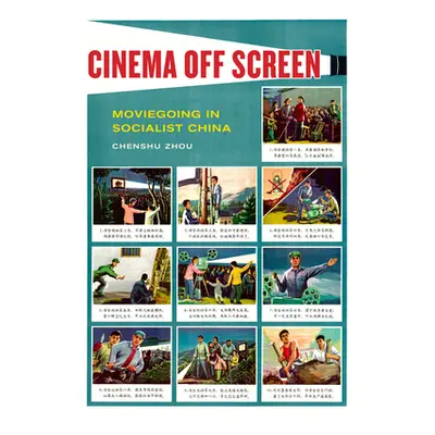 "Cinema Off Screen: Moviegoing in Socialist China" - "" ("Zhou Chenshu")(Paperback)