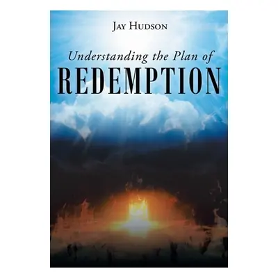 "Understanding the Plan of REDEMPTION" - "" ("Hudson Jay")(Paperback)