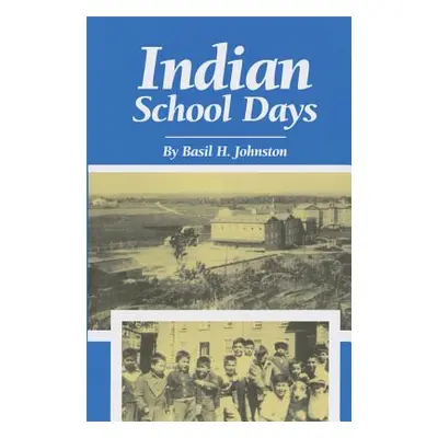 "Indian School Days" - "" ("Johnston Basil H.")(Paperback)