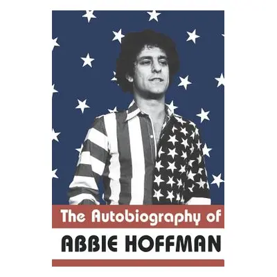 "The Autobiography of Abbie Hoffman" - "" ("Hoffman Abbie")(Paperback)