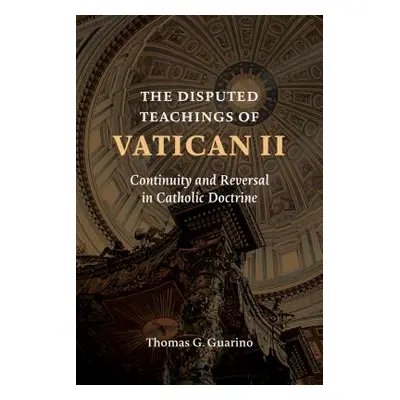 "Disputed Teachings of Vatican II: Continuity and Reversal in Catholic Doctrine" - "" ("Guarino 