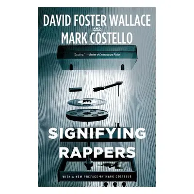 "Signifying Rappers" - "" ("Wallace David Foster")(Paperback)