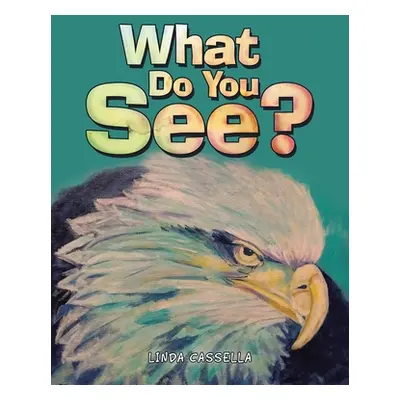 "What Do You See?" - "" ("Cassella Linda")(Paperback)